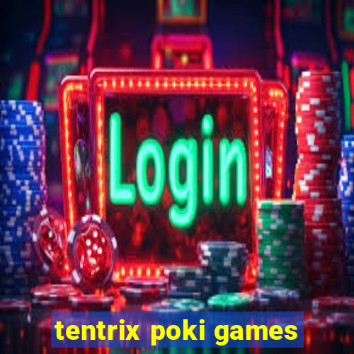 tentrix poki games